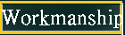 Workmanship