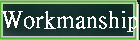Workmanship
