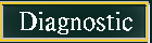Diagnostic